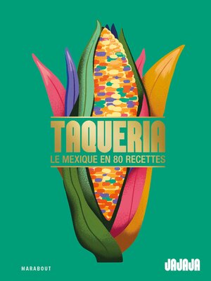 cover image of Taqueria--Le Mexique en 80 recettes